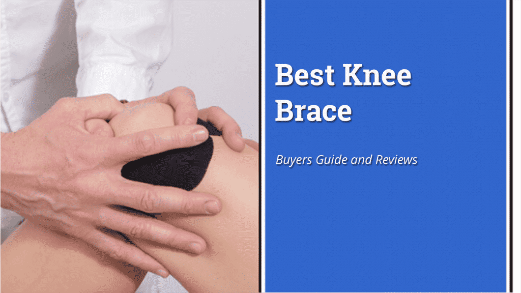 11 Best Knee Braces 2021 Buying Guide and Product Reviews
